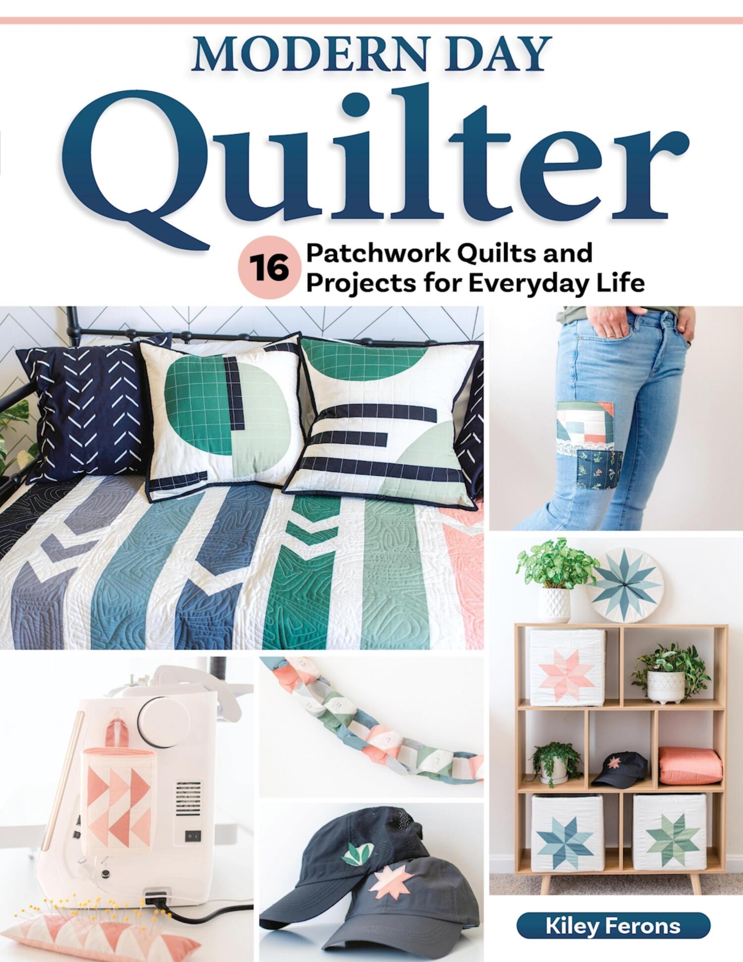 Modern Day Quilter, Kiley Ferons read online on LitRes
